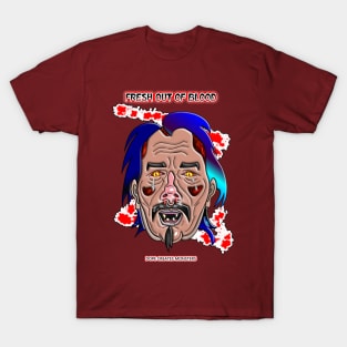 FRESH OUT OF BLOOD T-Shirt